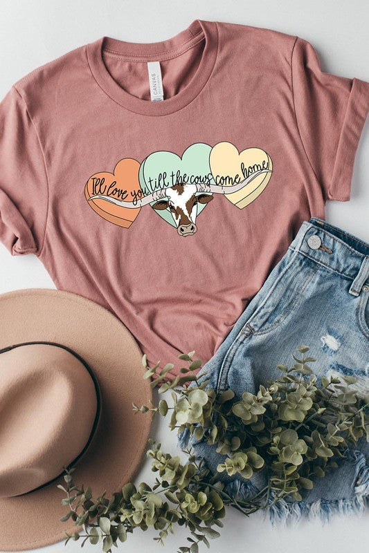 I Will Love You Till The Cows Graphic T Shirts.