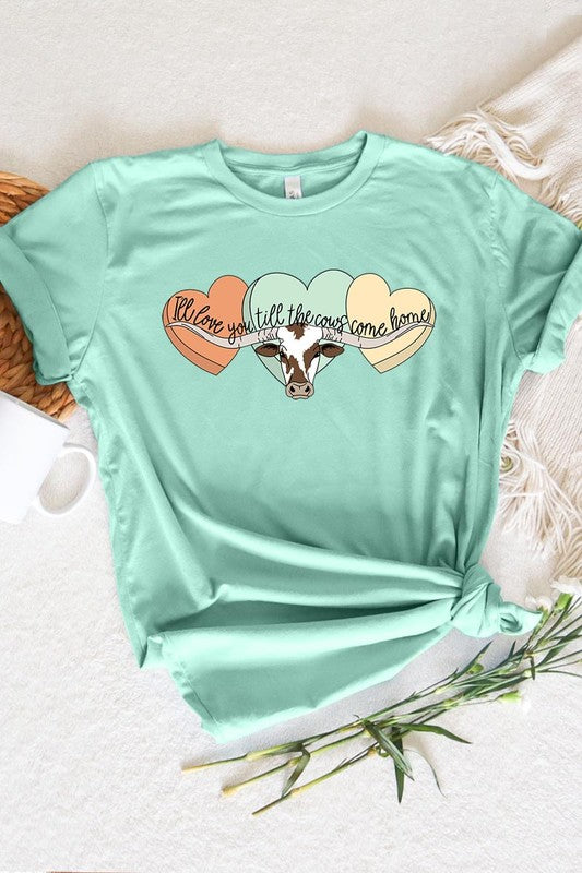 I Will Love You Till The Cows Graphic T Shirts.