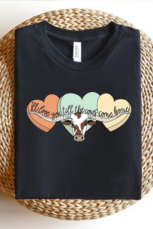 I Will Love You Till The Cows Graphic T Shirts.