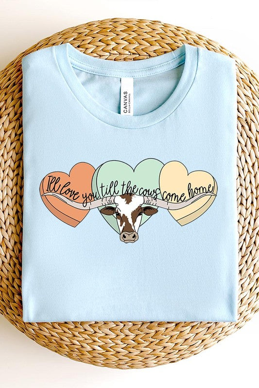 I Will Love You Till The Cows Graphic T Shirts.