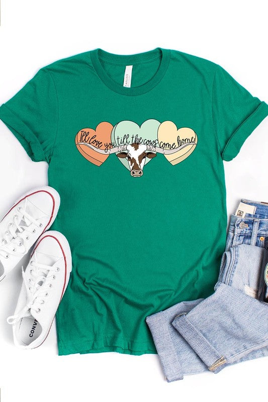 I Will Love You Till The Cows Graphic T Shirts.