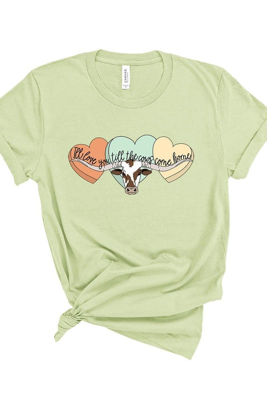 I Will Love You Till The Cows Graphic T Shirts.