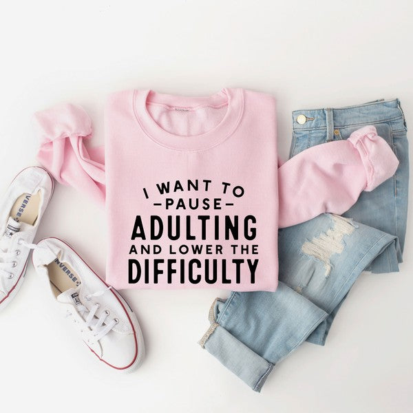 Pause Adulting And Lower Difficulty Sweatshirt