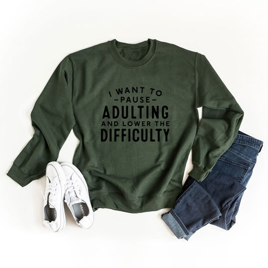 Pause Adulting And Lower Difficulty Sweatshirt