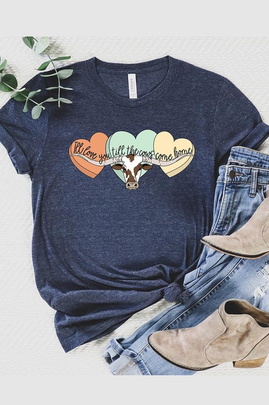 I Will Love You Till The Cows Graphic T Shirts.